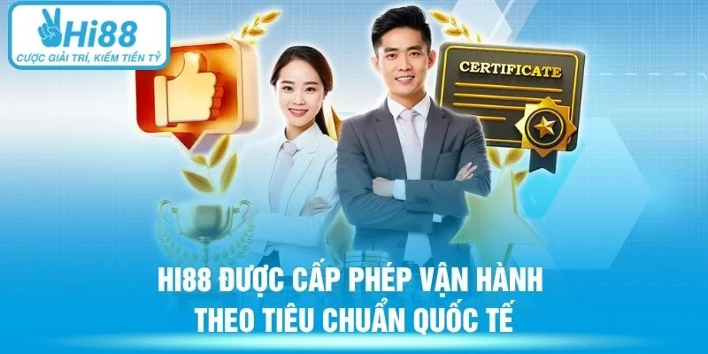 Hi88 được cấp phép vận hành theo tiêu chuẩn quốc tế
