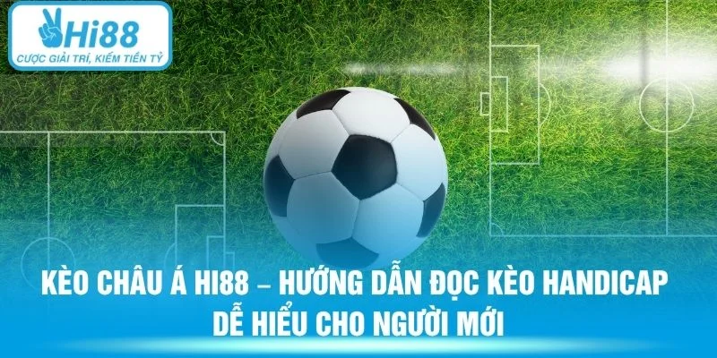 Kèo Châu Á Hi88