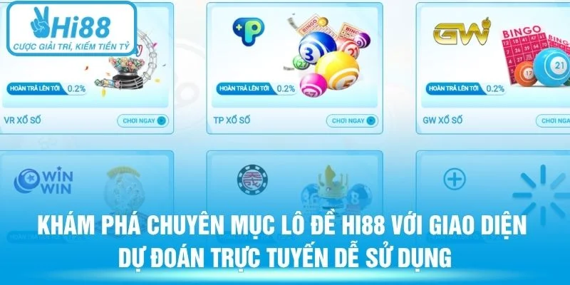Khám phá chuyên mục lô đề Hi88 với giao diện dự đoán trực tuyến dễ sử dụng