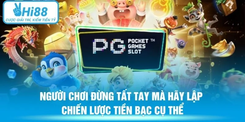 Người chơi đừng tất tay mà hãy lập chiến lược tiền bạc cụ thể