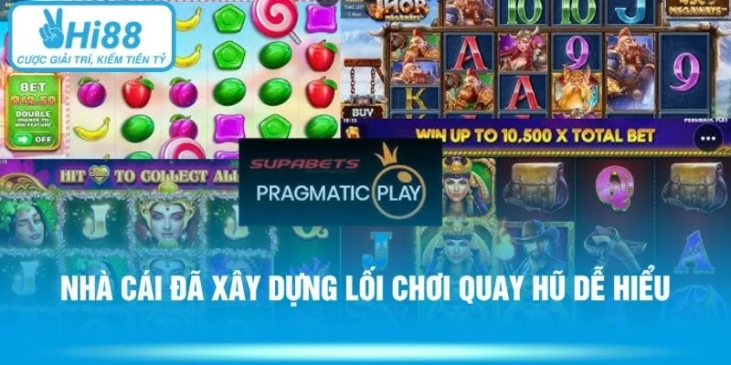 Nhà cái đã xây dựng lối chơi quay hũ dễ hiểu