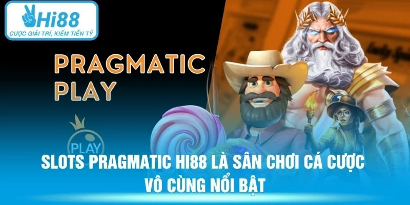 Slots Pragmatic HI88 là sân chơi cá cược vô cùng nổi bật