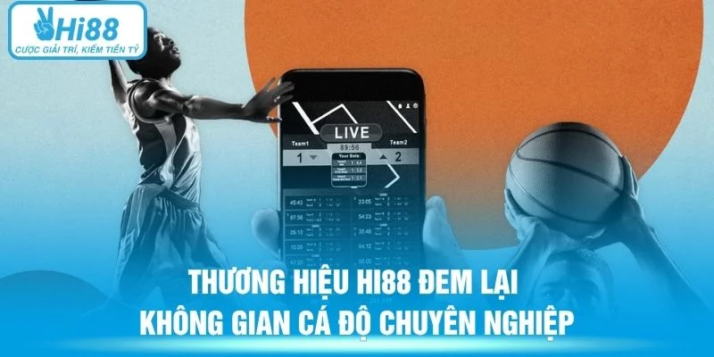 Thương hiệu HI88 đem lại không gian cá độ chuyên nghiệp